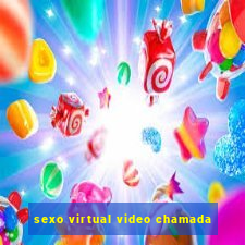 sexo virtual video chamada